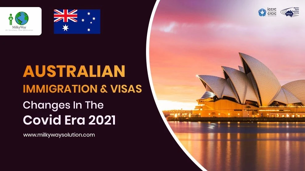 Australian Immigration and Visas - Changes in the COVID Era 2021