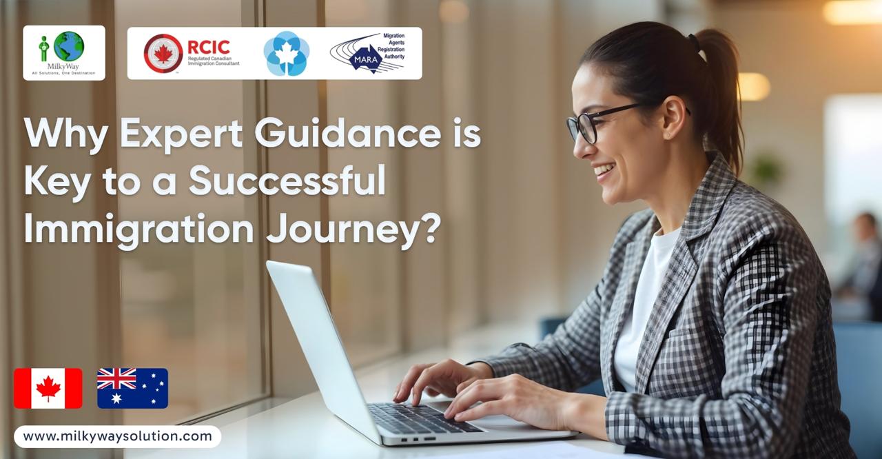 Why Expert Guidance is Key to a Successful Immigration Journey?