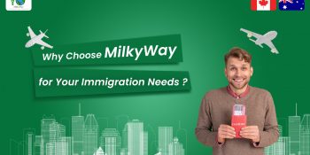 Why Choose ‘MilkyWay’ for your Immigration needs?